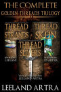 The Complete Golden Threads Trilogy (Ticca and Lebuin's original epic fantasy adventure, #1)