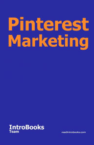 Title: Pinterest Marketing, Author: IntroBooks Team