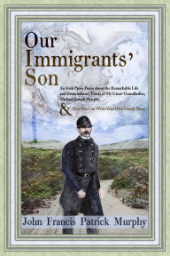 Title: Our Immigrants' Son, Author: John Francis Patrick Murphy