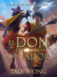 Title: El don de un sanador (Las aventuras de Brad, #1), Author: Tao Wong