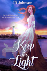 Title: Keep the Light, Author: ID Johnson