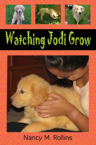 Title: Watching Jodi Grow, Author: Nancy M. Rollins