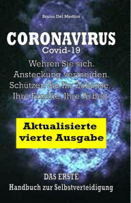 Title: Coronavirus Covid-19. Wehren Sie sich. Ansteckung vermeiden. Schützen Sie Ihr Zuhause, Ihre Familie, Ihre Arbeit. Aktualisierte vierte Ausgabe., Author: Bruno Del Medico