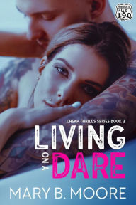 Title: Living On A Dare (Cheap Thrills), Author: Mary B. Moore