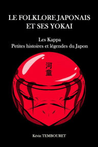 Title: Les Kappa, Petites Histoires et Légendes du Japon, Author: kevin tembouret