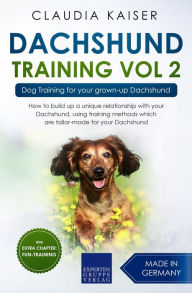 Title: Dachshund Training Vol 2 - Dog Training for Your Grown-up Dachshund, Author: Claudia Kaiser