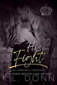 Title: His Fight (Mafia Made, #4), Author: KL Donn
