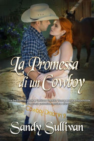 Title: La promessa di un cowboy (Cowboy Dreamin', #9), Author: Sandy Sullivan
