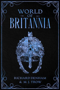 Title: World of Britannia: Historical Companion to the Britannia Series, Author: M. J. Trow