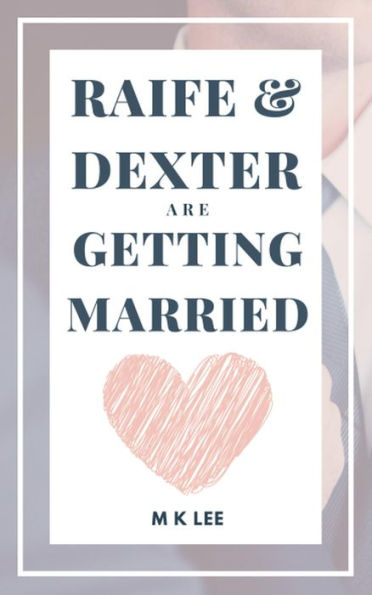 Raife and Dexter Are Getting Married