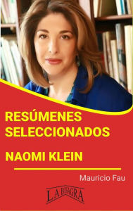 Title: Resúmenes Seleccionados: Naomi Klein, Author: MAURICIO ENRIQUE FAU