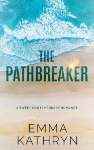 Title: The Pathbreaker, Author: Emma Kathryn