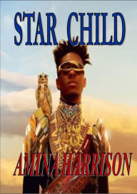 Title: Star Child, Author: Amina Harrison