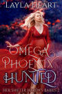 Omega Phoenix: Hunted (Her Shifter Harem's Babies, #2)