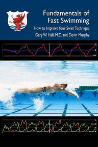 Title: Fundamentals of Fast Swimming, Author: Gary W. Hall