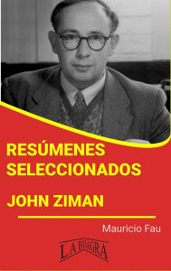 Title: Resúmenes Seleccionados: John Ziman, Author: MAURICIO ENRIQUE FAU