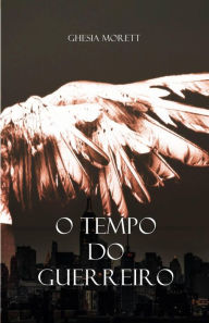 Title: O tempo do Guerreiro (A batida, #2), Author: ghesia morett