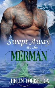 Title: Swept Away by the Merman, Author: Helen Louise Cox