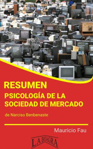 Title: Resumen de Psicología de la Sociedad de Mercado, Author: MAURICIO ENRIQUE FAU