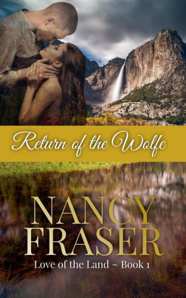 Return of the Wolfe (Love of the Land, #1)