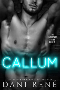 Title: Callum (Backstage Series, #1), Author: Dani René