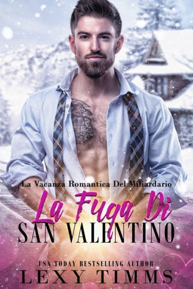 La Fuga Di San Valentino (La Vacanza Romantica Del Miliardario, #2)
