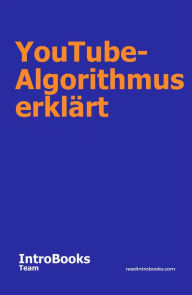 Title: YouTube-Algorithmus erklärt, Author: IntroBooks Team