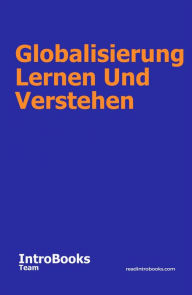 Title: Globalisierung Lernen Und Verstehen, Author: IntroBooks Team