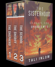 Title: The Sisterhood: Season One (The Sisterhood (Seasons), #1), Author: Tali Inlow