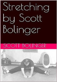 Title: Stretching by Scott Bolinger, Author: Scott Bolinger