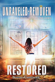 Title: Restored: Unraveled-Rewoven Book 3, Author: Sondra Umberger