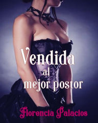 Title: Vendida al mejor postor (millonarios italianos, #3), Author: Florencia Palacios