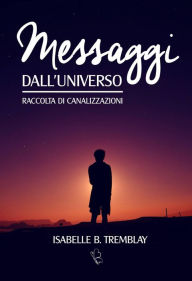 Title: Messaggi dall'Universo, Author: Isabelle B. Tremblay