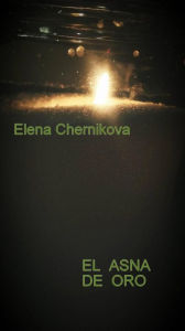 Title: El Asna de Oro, Author: Elena Chernikova