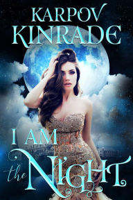 Title: I Am the Night (The Night Firm, #3), Author: Karpov Kinrade