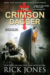 Title: The Crimson Dagger (The Vatican Knights, #23), Author: Rick Jones