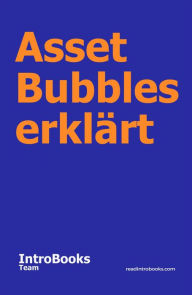 Title: Asset Bubbles erklärt, Author: IntroBooks Team