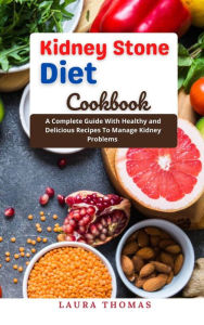 Title: Kidney Stone Diet Cookbook, Author: Laura Thomas