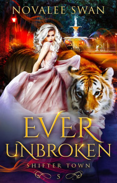 Ever Unbroken (Shifter Town, #5)