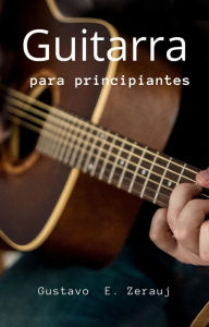 Title: Guitarra para principiantes, Author: gustavo espinosa juarez