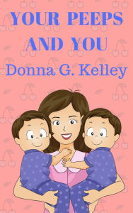 Title: Your Peeps and You, Author: Donna G. Kelley