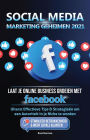 Social Media marketing Geheimen 2021: Laat je Online Business groeien met Facebook; Uiterst Effectieve Tips & Strategieën om een Autoriteit in je Niche te worden