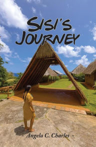 Title: Sisi's Journey, Author: Angela C Charles