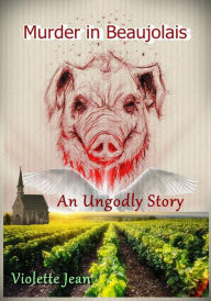 Title: Murder in Beaujolais, Author: VIOLETTE JEAN