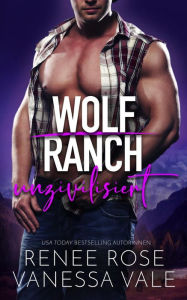 Title: unzivilisiert (Wolf Ranch, #4), Author: Renee Rose