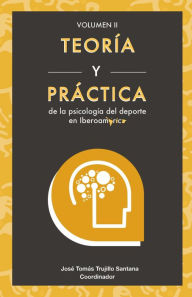 Title: Teoría y práctica de la de la psicología del deporte en Iberoamérica (SIPD, #2), Author: José Tomás Trujillo Santana