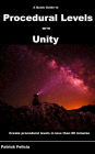 A Quick Guide to Procedural Levels with Unity (Quick Guides, #2)