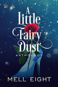 Title: A Little Fairy Dust, Author: Mell Eight