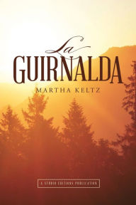 Title: La Guirnalda, Author: Martha Keltz