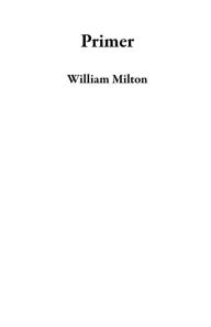 Title: Primer, Author: William Milton